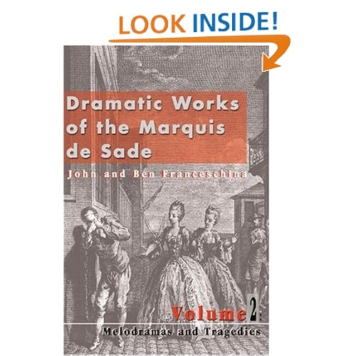 Dramatic Works of the Marquis de Sade: Vol. 2: Melodramas and Tragedies