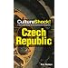 CultureShock! Czech Republic: A Survival Guide to Customs and Etiquette (Cultureshock Czech Republic: A Survival Guide to Customs & Etiquettete)