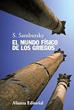 9788420654805: El mundo f�sico de los griegos (Alianza Ensayo)
