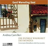 Die dunkle Wahrheit des Mondes: Commissario Montalbano erlebt Sternstunden -  Lesung - Andrea Camilleri