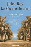 Les Chevaux du soleil : Alg�rie 1830-1962 (1DVD)
