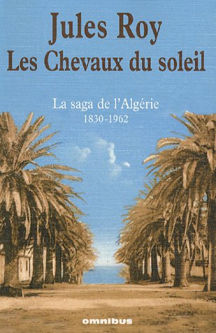 Les Chevaux du soleil : Alg�rie 1830-1962 (1DVD)