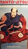 Tanto Jitsu Samurai Knife Arts