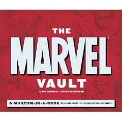 The Marvel Vault: A Museum-in-a-book with Rare Collectibles from the World of Marvel