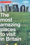 The Most Amazing Places to Vist in Britain (Readers Digest)