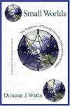 Small Worlds: The Dynamics of Networks between Order and Randomness (Princeton Studies in Complexity)