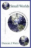 Small Worlds: The Dynamics of Networks between Order and Randomness (Princeton Studies in Complexity)