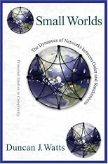 Small Worlds: The Dynamics of Networks between Order and Randomness (Princeton Studies in Complexity)