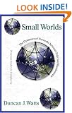 Small Worlds: The Dynamics of Networks Between Order and Randomness (Princeton Studies in Complexity)