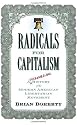 Radicals for Capitalism: A Freewheeling History of the Modern American Libertarian Movement