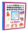 Mi Primer Gran Libro de Preguntas y Respuestas: La Biblia