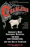 Charlatan: Americas Most Dangerous Huckster, the Man Who Pursued Him, and the Age of Flimflam