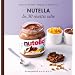 Nutella - Les 30 recettes culte