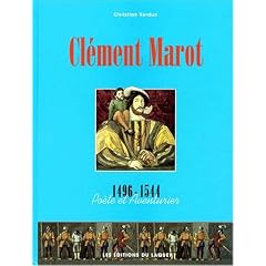 Cl�ment Marot: Po�te et aventurier
