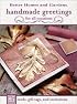 Handmade Greetings for All Occasions: 85 Cards, Gift Tags, and Invitations (Better Homes & Gardens)