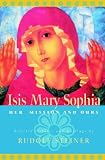 Review Rudolf Steiner Press  / ISIS Mary Sophia: Her Mission and Ours