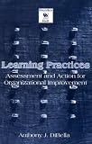 Learning Practices: Assessment and Action for Organizational Improvement (Prentice-Hall Organizational Development Series)