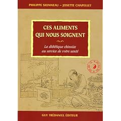 Ces aliments qui nous soignent : La di�t�tique chinoise au service de votre sant�