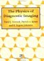 The Physics of Diagnostic Imaging