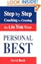 Personal Best: Step by Step Coaching for Creating the Life You Want