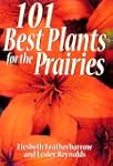 101 Best Plants for the Prairies