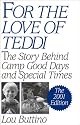 For the Love of Teddi: The Story Behind Camp Good Days and Special Times<br> The 2001 Edition