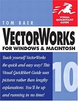 VectorWorks 10 for Windows & Macintosh (Visual QuickStart Guide)