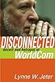 Disconnected: Deceit and Betrayal at WorldCom