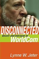 Disconnected: Deceit and Betrayal at WorldCom