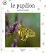 Le papillon, gracieux baladin