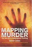 Books : Mapping Murder: The Secrets of Geographical Profiling