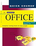 Quick Course in Microsoft Office for Windows 95 and Windows NT: Computer Training Books for Busy People (Quick Course Books)