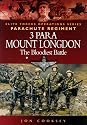 3 Para: Mount Longdon - The Bloodiest Battle (Elite Forces Operations Series)