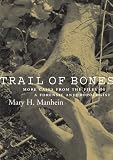 Trail Of Bones: More Cases From The Files Of A Forensic Anthropologist