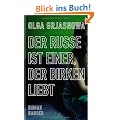 Der Russe ist einer, der Birken liebt: Roman