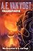 Transfinite: The Essential A. E. Van Vogt by A. E. Van Vogt ISBN 1886778345