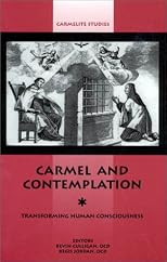 Carmel and Contemplation: Transforming Human Consciousness (Carmelite Studies)
