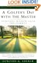 A Golfer's Day with the Masters
