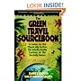 The Green Travel Sourcebook: A Guide for the Physically Active, the Intellectually Curious, or the Socially Aware