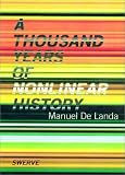 A Thousand Years of Nonlinear History (Zone Books / Swerve Editions)