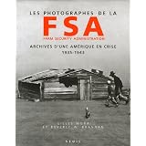 Les photographes de la FSA Farm Security Administration : Archives d'une Am�rique en crise 1935-1943par Beverly Brannan