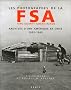 Les photographes de la FSA Farm Security Administration : Archives d'une Am�rique en crise 1935-1943