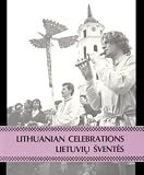 Review Galerija  / Lithuanian Celebrations: Lietuviu Sventes (Lithuanian-American Ethnic Encyclopedia Ser)