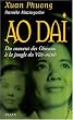 Ao Dai. Du couvent des Oiseaux � la jungle du Vi�t-minh