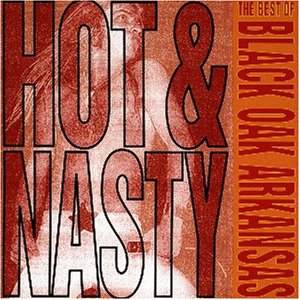 Black Oak Arkansas - Hot & Nasty - Best of ... - Zortam Music