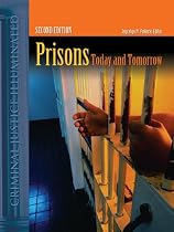 Prisons Today And Tomorrow (Criminal Justice Illuminated)