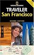 National Geographic Traveler: San Francisco (National Geographic Traveler)