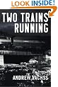 Two Trains Running: A Novel