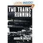 Two Trains Running: A Novel