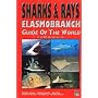 Sharks & Rays: Elasmobranch Guide of the World